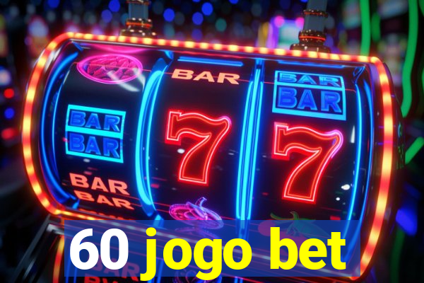 60 jogo bet